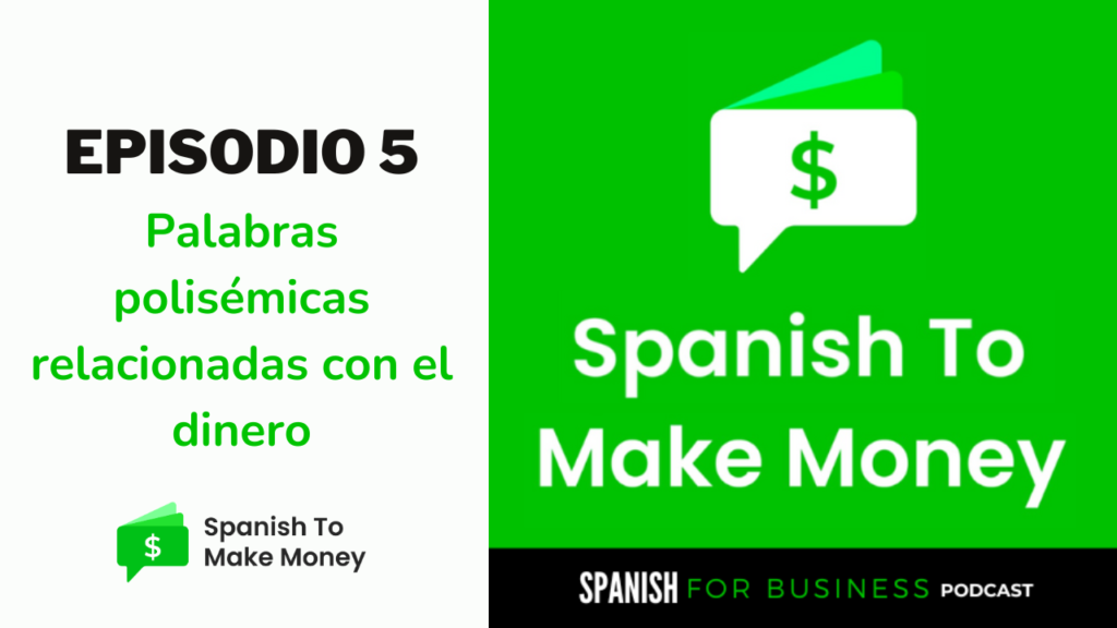 polysemic spanish words for money related to money spanish for business español de negocios spanish money terms